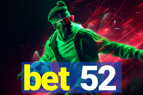 bet 52